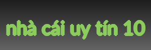 nhà cái uy tín 10